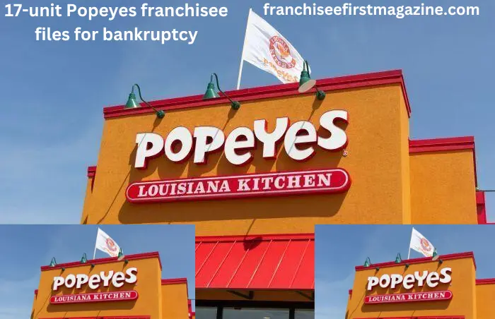 17-unit Popeyes franchisee files for bankruptcy
